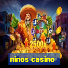 ninos casino